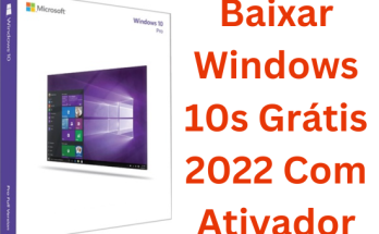 Baixar Windows 10s Grátis 2022 Com Ativador Download Português Grátis